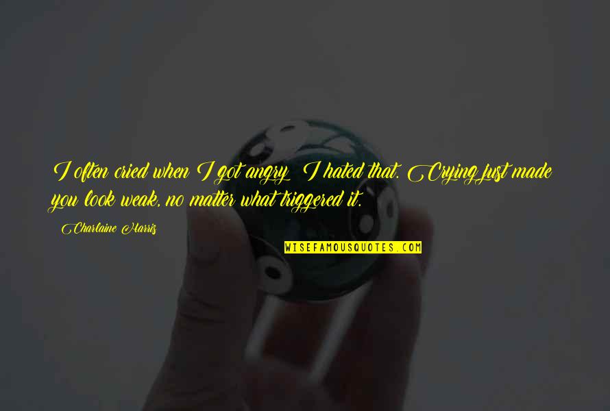 Lifestreams Christian Quotes By Charlaine Harris: I often cried when I got angry; I Lifestreams Christian Quotes By Charlaine Harris: I often cried when I got angry; I