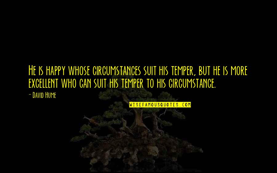 Lifestreams Transportation Quotes By David Hume: He is happy whose circumstances suit his temper,