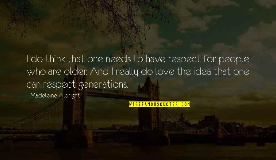 Lifestyle Diseases Quotes By Madeleine Albright: I do think that one needs to have Lifestyle Diseases Quotes By Madeleine Albright: I do think that one needs to have