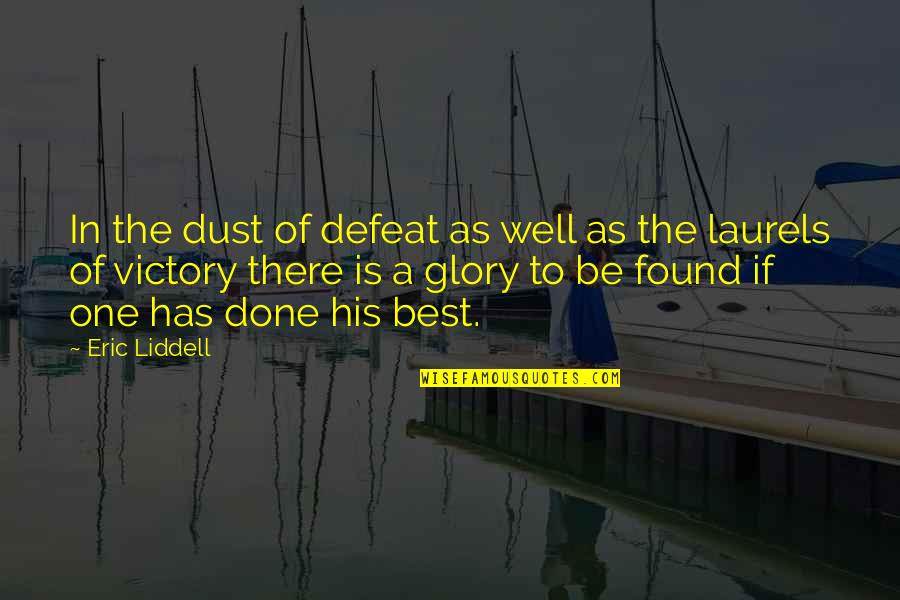 Lifetime Learner Quotes By Eric Liddell: In the dust of defeat as well as