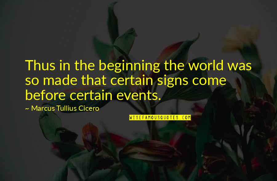 Lifetime Love Quotes And Quotes By Marcus Tullius Cicero: Thus in the beginning the world was so