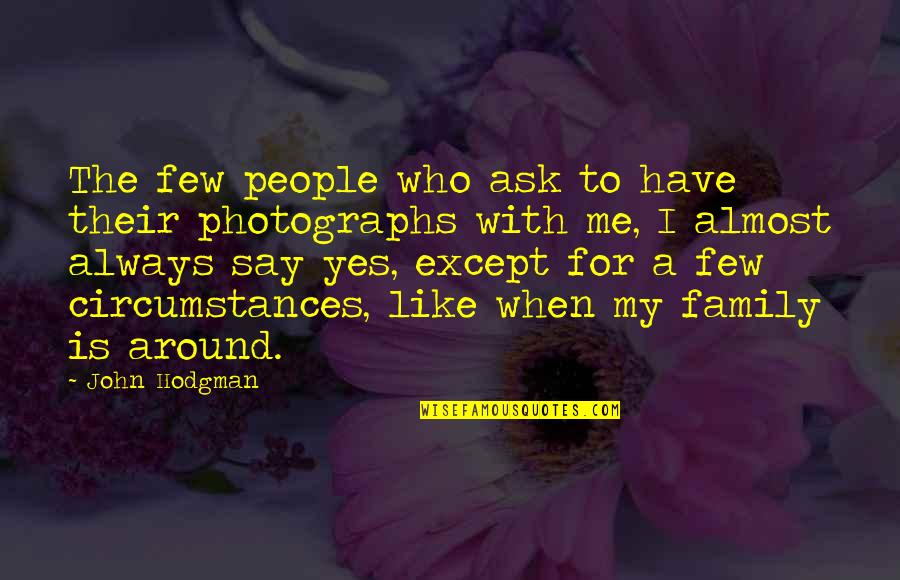 Lift Others Up Quotes By John Hodgman: The few people who ask to have their Lift Others Up Quotes By John Hodgman: The few people who ask to have their