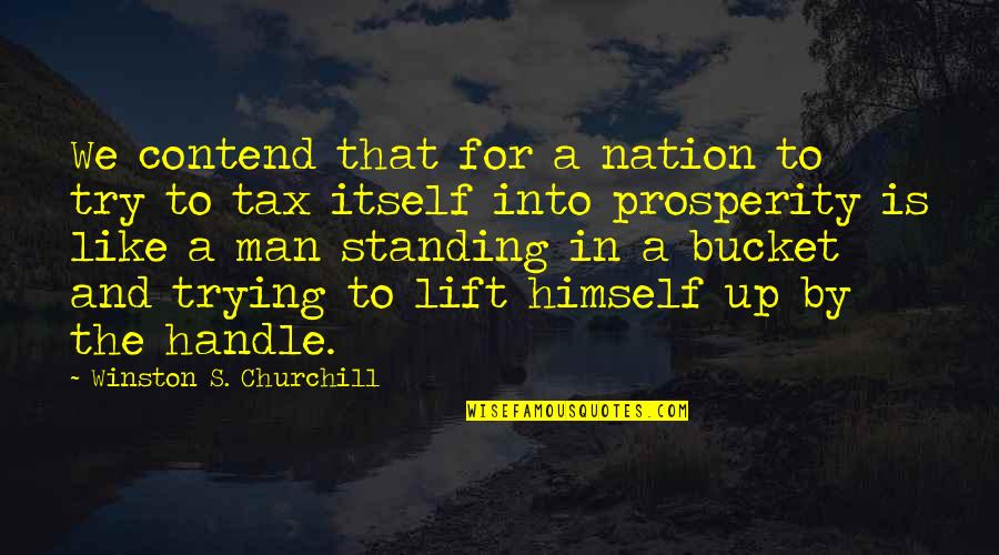 Lift Your Man Up Quotes By Winston S. Churchill: We contend that for a nation to try