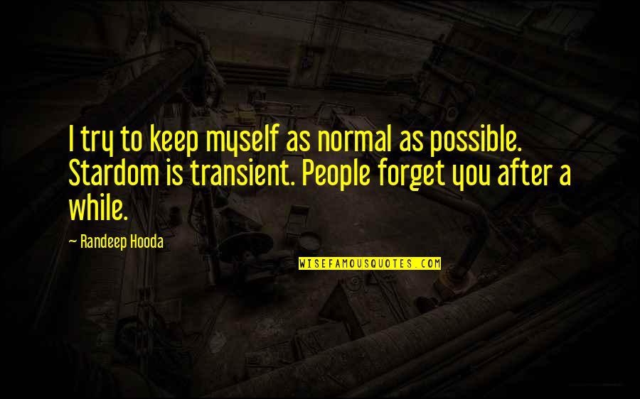 Lifted Chevy Quotes By Randeep Hooda: I try to keep myself as normal as