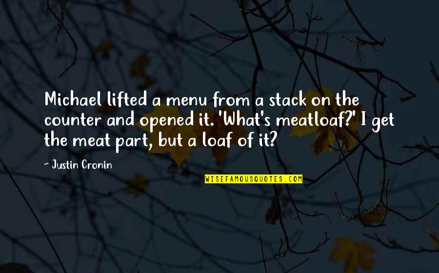 Lifted Quotes By Justin Cronin: Michael lifted a menu from a stack on