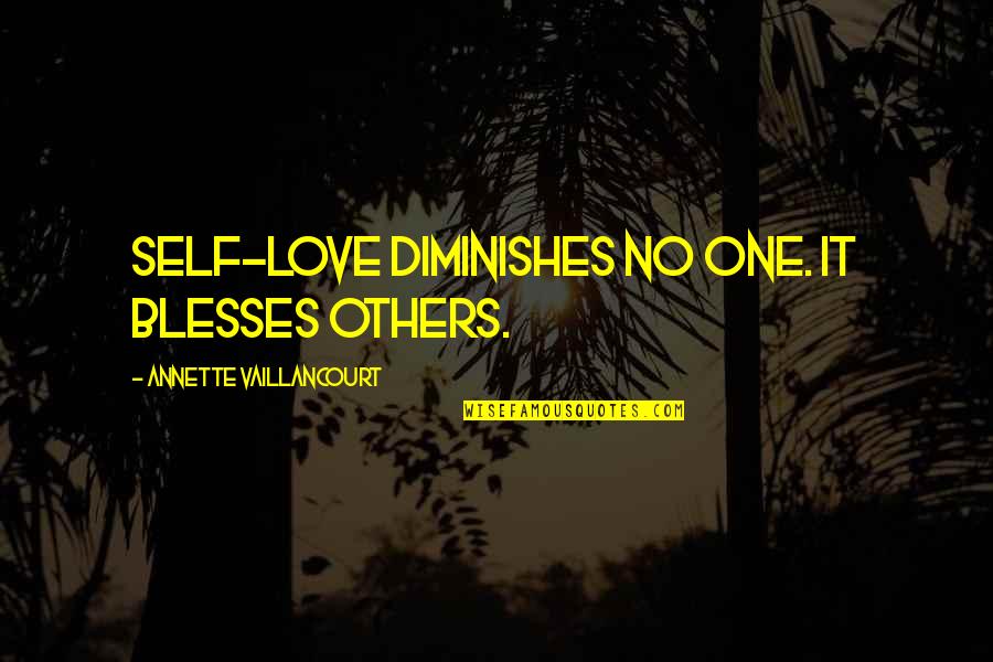 Lifters Shoes Quotes By Annette Vaillancourt: Self-love diminishes no one. It blesses others.