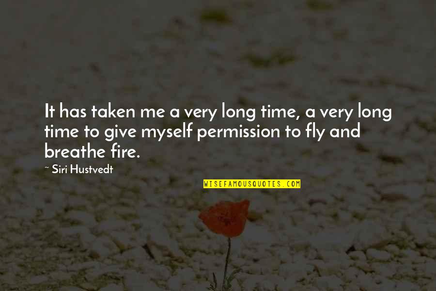 Liftessence Quotes By Siri Hustvedt: It has taken me a very long time,