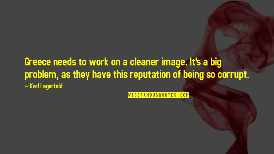 Lifting Inspiration Quotes By Karl Lagerfeld: Greece needs to work on a cleaner image.