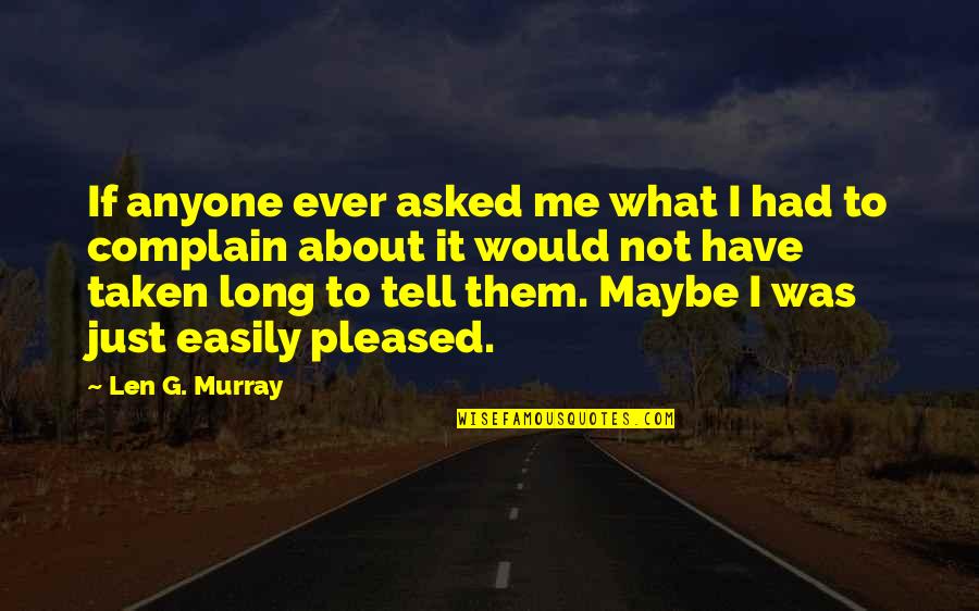 Lifting People's Spirits Quotes By Len G. Murray: If anyone ever asked me what I had