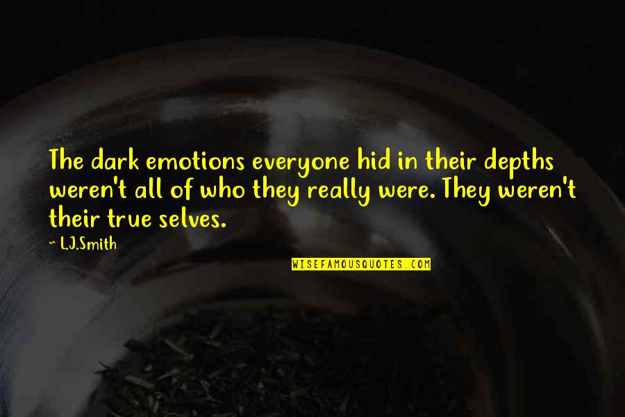 Lifting Safety Quotes By L.J.Smith: The dark emotions everyone hid in their depths