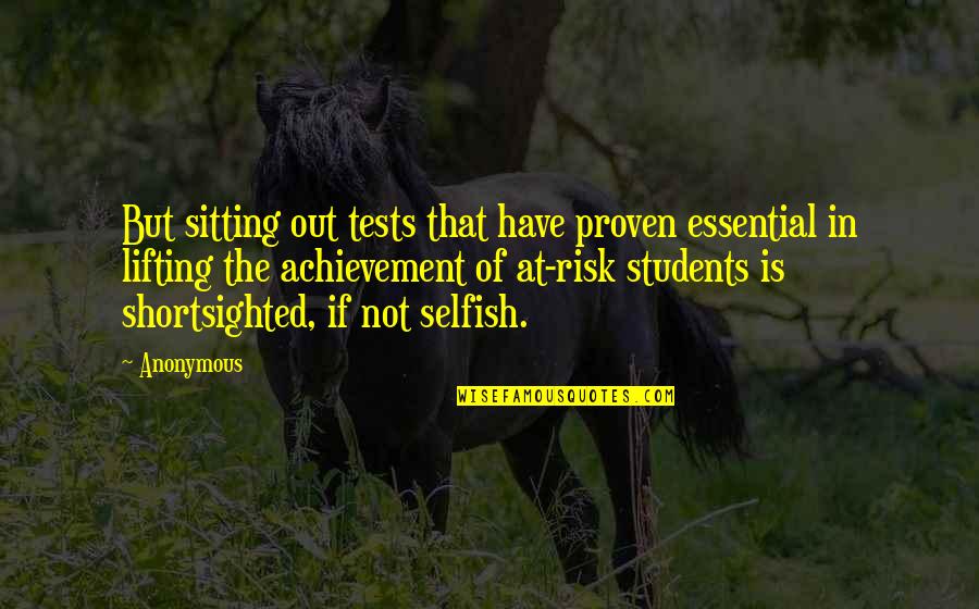 Lifting You Up Quotes By Anonymous: But sitting out tests that have proven essential