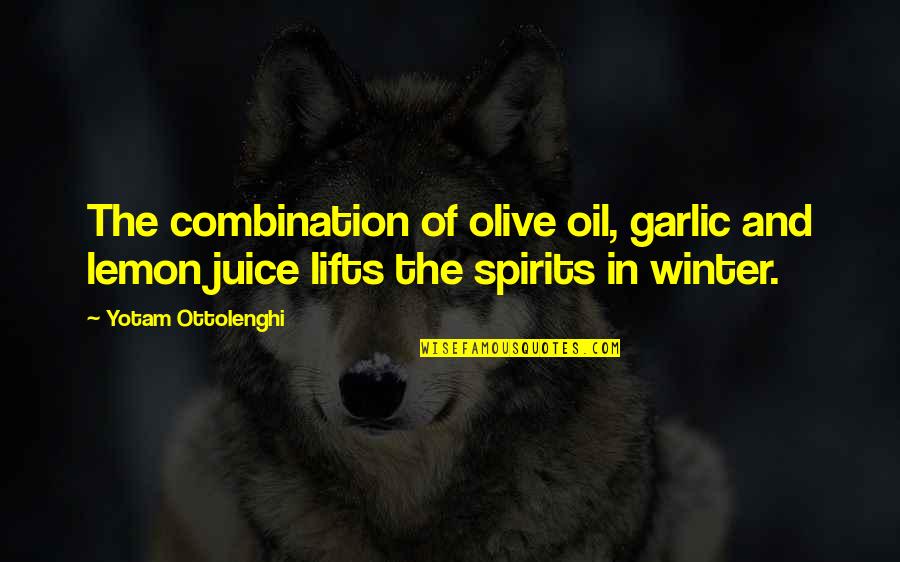 Lifts Quotes By Yotam Ottolenghi: The combination of olive oil, garlic and lemon