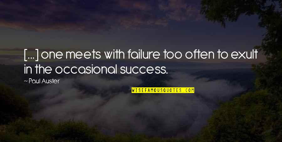 Ligados Dyango Quotes By Paul Auster: [...] one meets with failure too often to