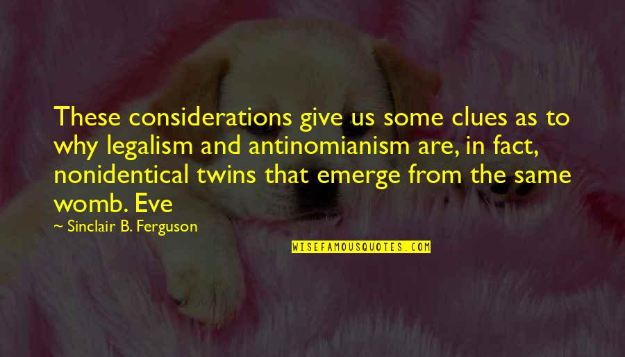 Ligands And Receptors Quotes By Sinclair B. Ferguson: These considerations give us some clues as to Ligands And Receptors Quotes By Sinclair B. Ferguson: These considerations give us some clues as to