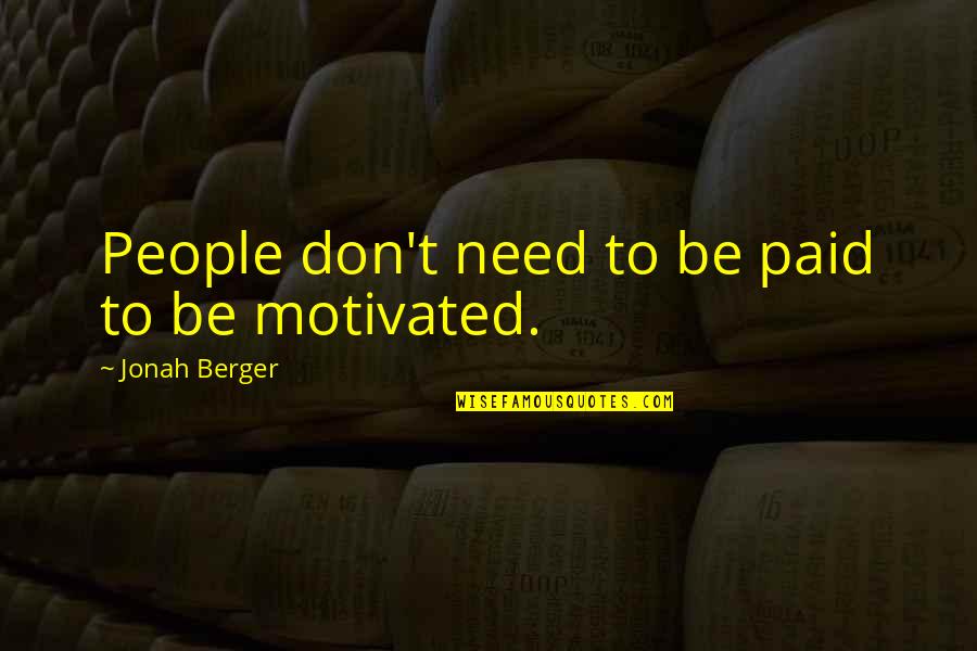 Ligarius Disease Quotes By Jonah Berger: People don't need to be paid to be