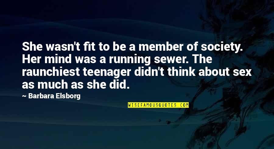 Ligeirao Quotes By Barbara Elsborg: She wasn't fit to be a member of