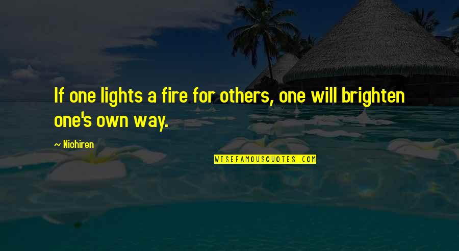 Light A Fire Quotes By Nichiren: If one lights a fire for others, one