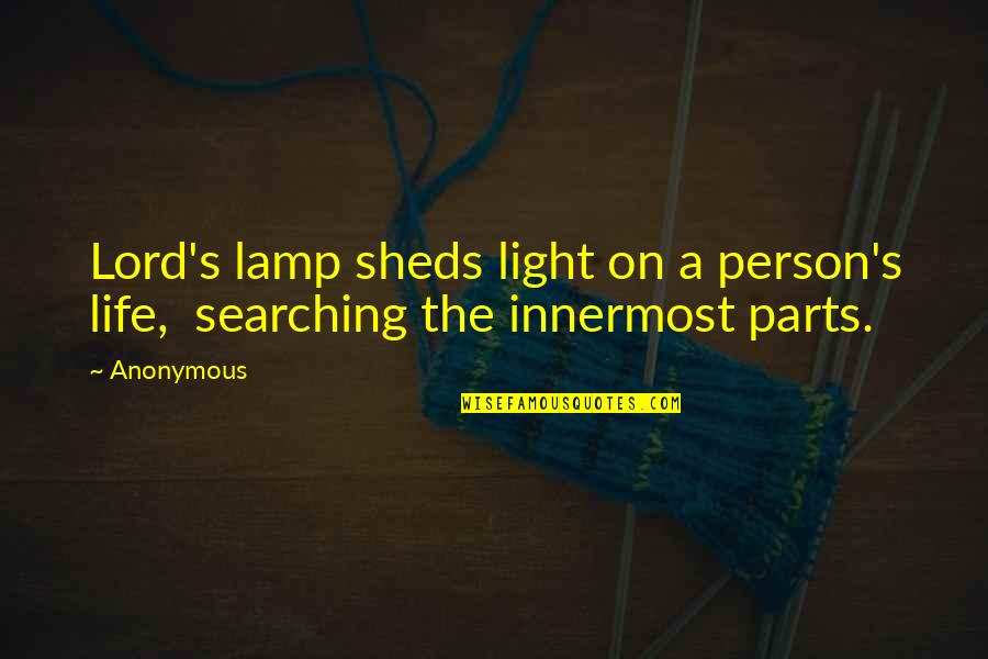 Light A Lamp Quotes By Anonymous: Lord's lamp sheds light on a person's life,
