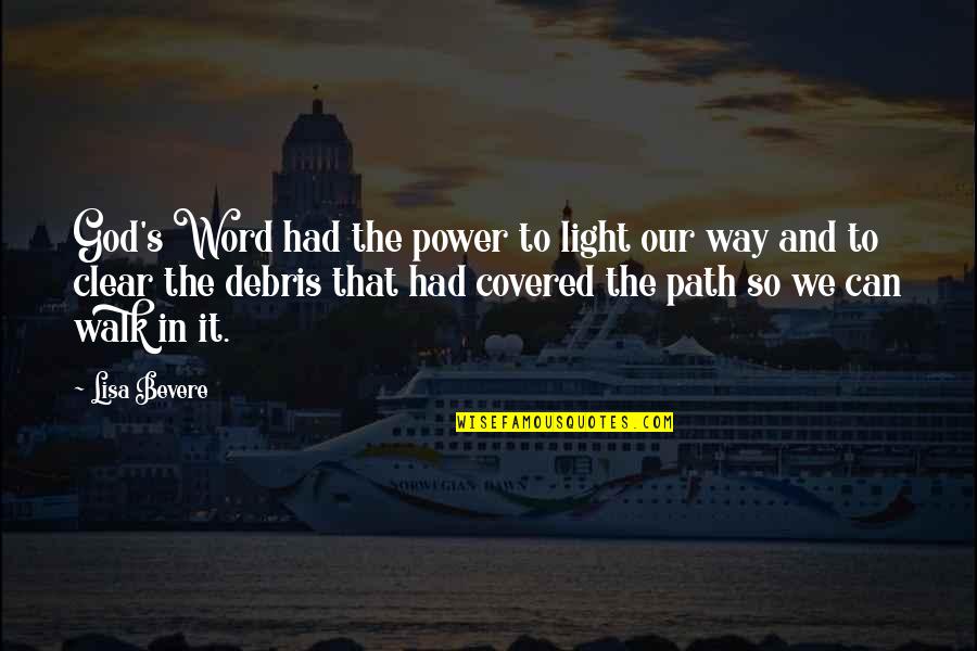 Light And God Quotes By Lisa Bevere: God's Word had the power to light our