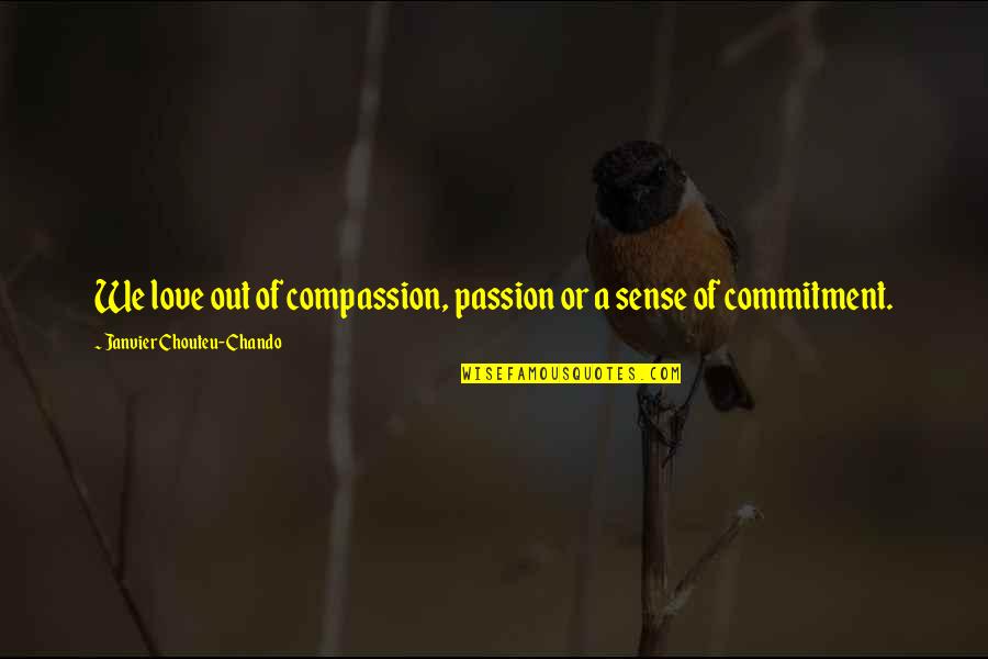 Light And Transient Causes Quotes By Janvier Chouteu-Chando: We love out of compassion, passion or a Light And Transient Causes Quotes By Janvier Chouteu-Chando: We love out of compassion, passion or a