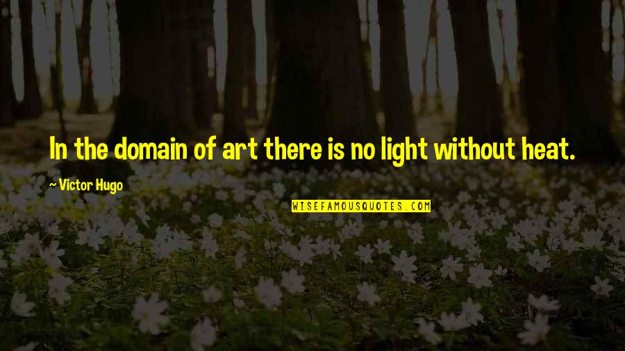 Light Art Quotes By Victor Hugo: In the domain of art there is no