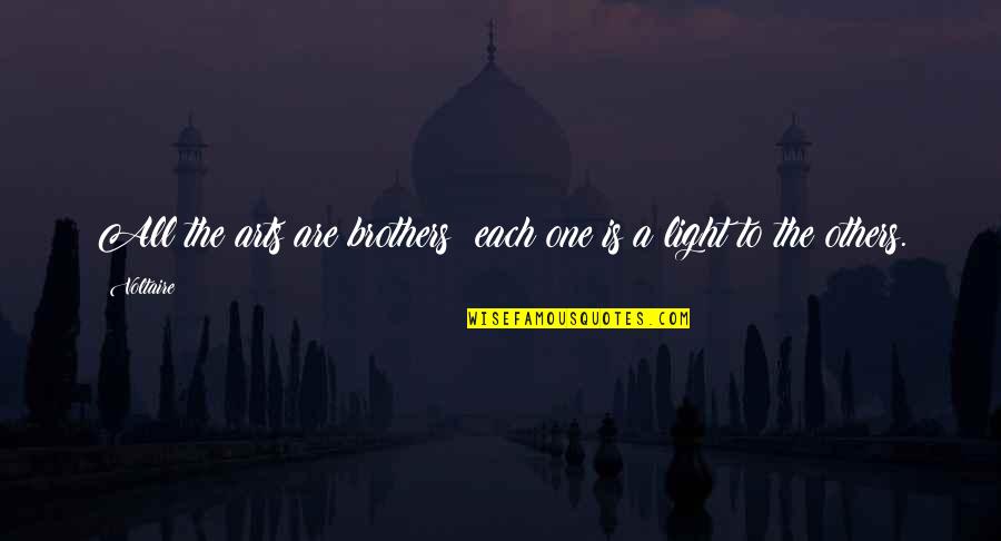 Light Art Quotes By Voltaire: All the arts are brothers; each one is