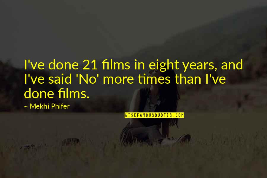 Light Bearer Quotes By Mekhi Phifer: I've done 21 films in eight years, and