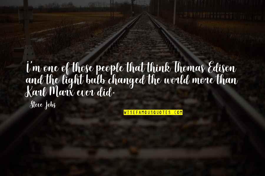 Light Bulb Quotes By Steve Jobs: I'm one of those people that think Thomas