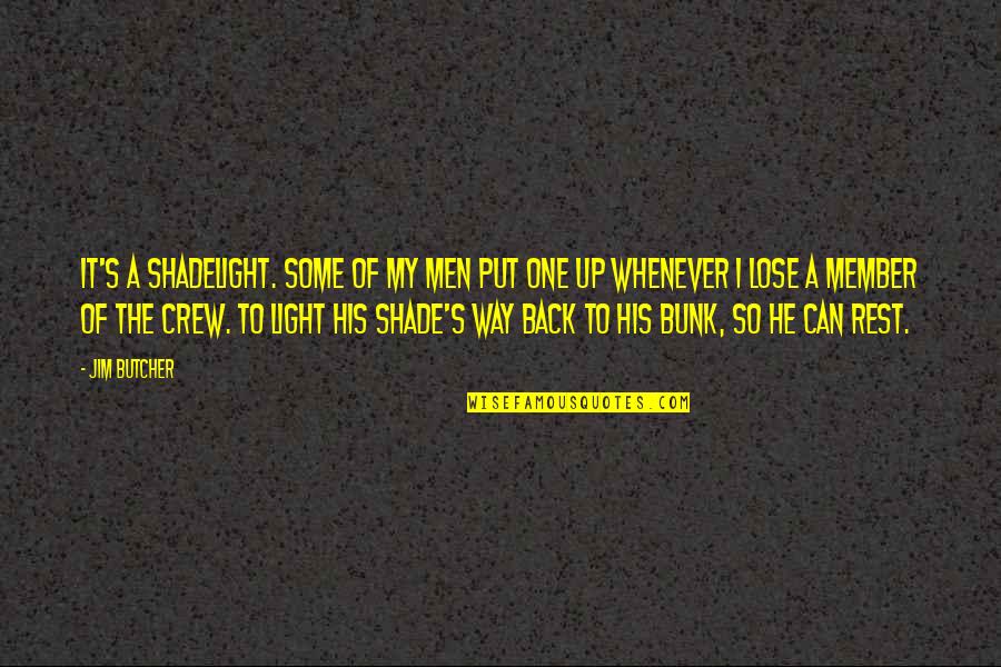 Light Can Quotes By Jim Butcher: It's a shadelight. Some of my men put Light Can Quotes By Jim Butcher: It's a shadelight. Some of my men put