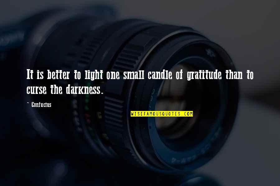 Light Candle Quotes By Confucius: It is better to light one small candle