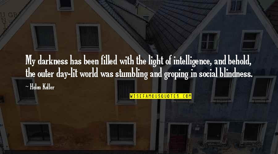 Light Filled Quotes By Helen Keller: My darkness has been filled with the light Light Filled Quotes By Helen Keller: My darkness has been filled with the light