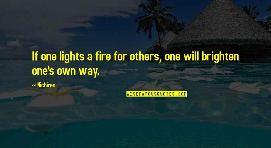 Light Fire Quotes By Nichiren: If one lights a fire for others, one