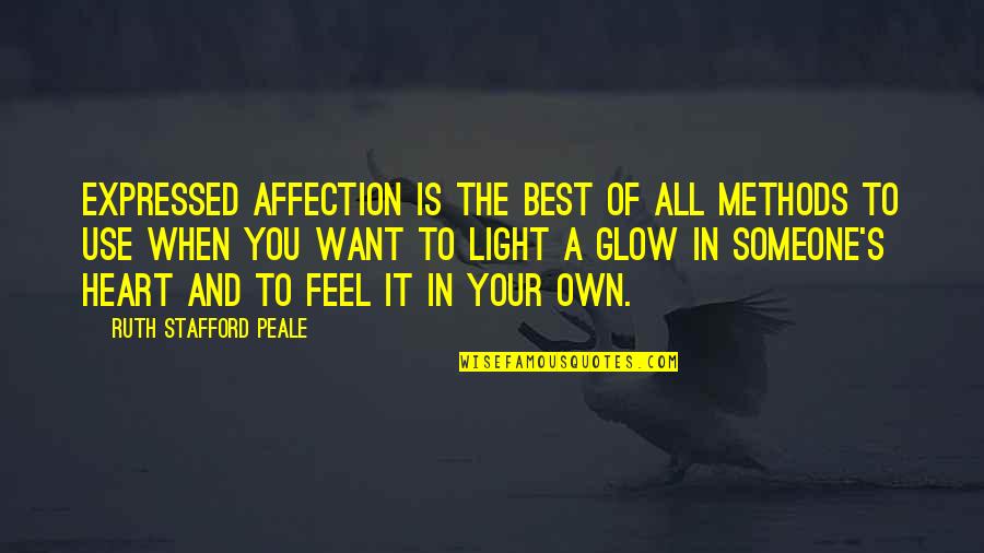 Light Glow Quotes By Ruth Stafford Peale: Expressed affection is the best of all methods