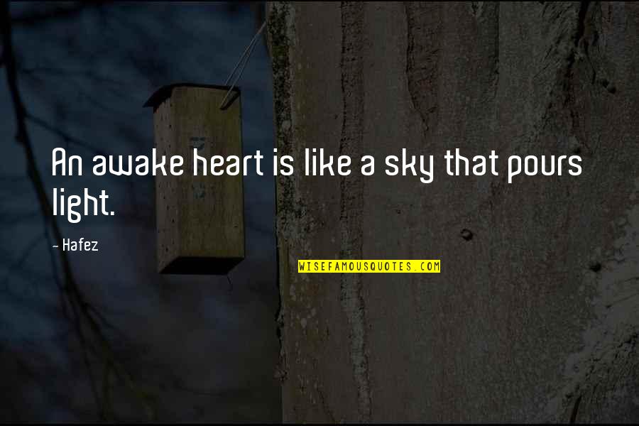 Light Heart Quotes By Hafez: An awake heart is like a sky that