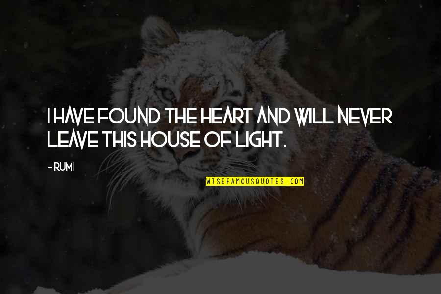 Light Heart Quotes By Rumi: I have found the heart and will never