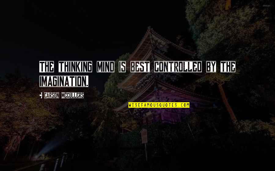 Light Hearted Picture Quotes By Carson McCullers: The thinking mind is best controlled by the