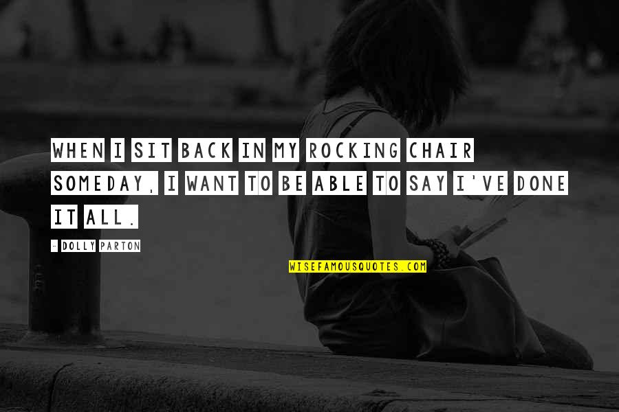Light Horse Quotes By Dolly Parton: When I sit back in my rocking chair