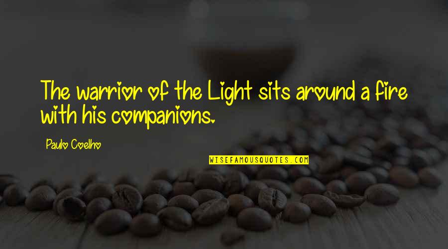 Light In Our Life Quotes By Paulo Coelho: The warrior of the Light sits around a