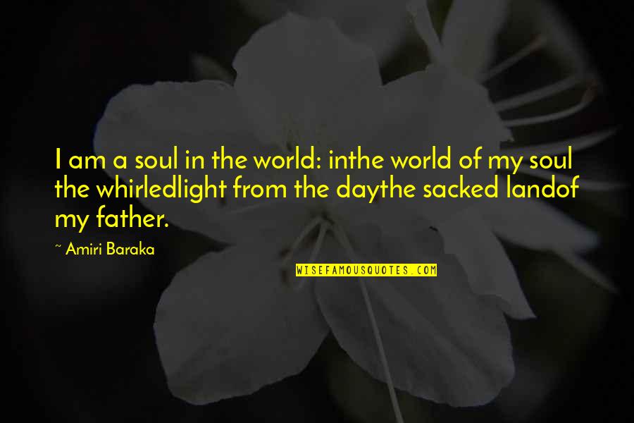 Light In Soul Quotes By Amiri Baraka: I am a soul in the world: inthe