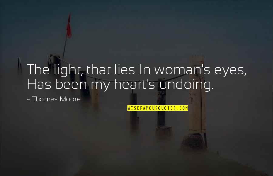 Light In Your Eyes Quotes By Thomas Moore: The light, that lies In woman's eyes, Has