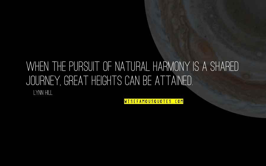 Light Morning Quote Quotes By Lynn Hill: When the pursuit of natural harmony is a