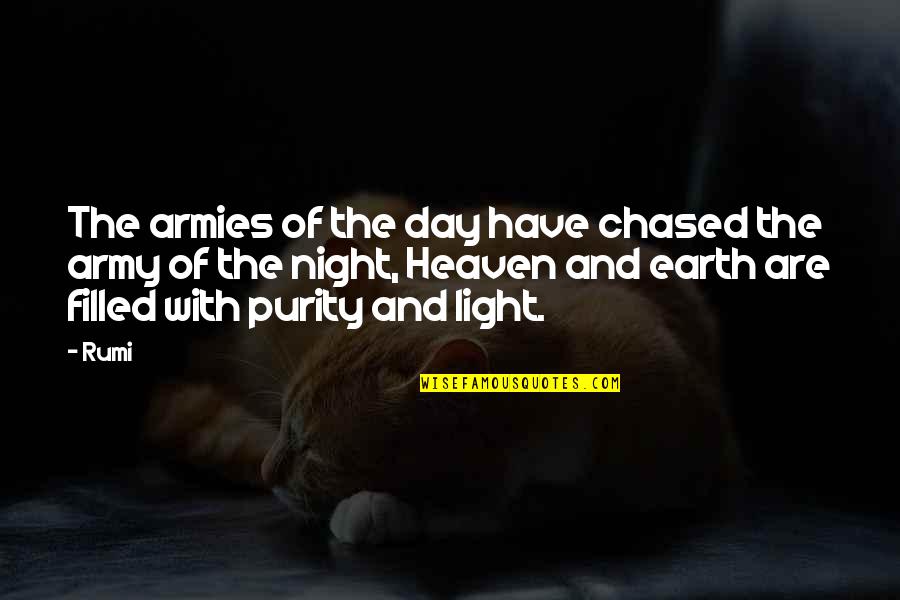 Light Of Heaven Quotes By Rumi: The armies of the day have chased the Light Of Heaven Quotes By Rumi: The armies of the day have chased the