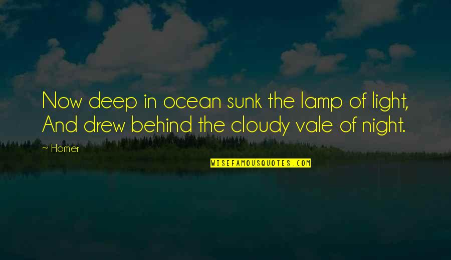 Light Of Lamp Quotes By Homer: Now deep in ocean sunk the lamp of
