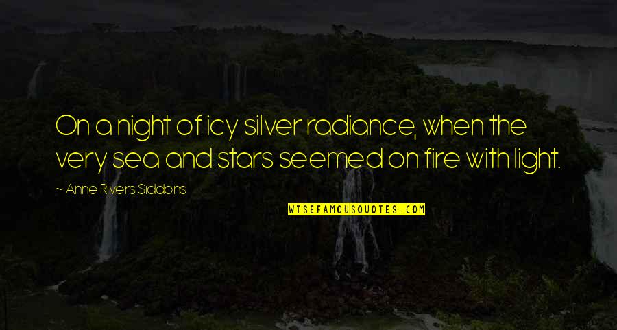 Light Of Stars Quotes By Anne Rivers Siddons: On a night of icy silver radiance, when Light Of Stars Quotes By Anne Rivers Siddons: On a night of icy silver radiance, when