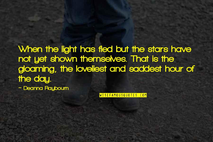 Light Of Stars Quotes By Deanna Raybourn: When the light has fled but the stars Light Of Stars Quotes By Deanna Raybourn: When the light has fled but the stars