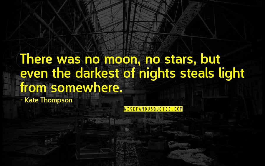 Light Of Stars Quotes By Kate Thompson: There was no moon, no stars, but even Light Of Stars Quotes By Kate Thompson: There was no moon, no stars, but even