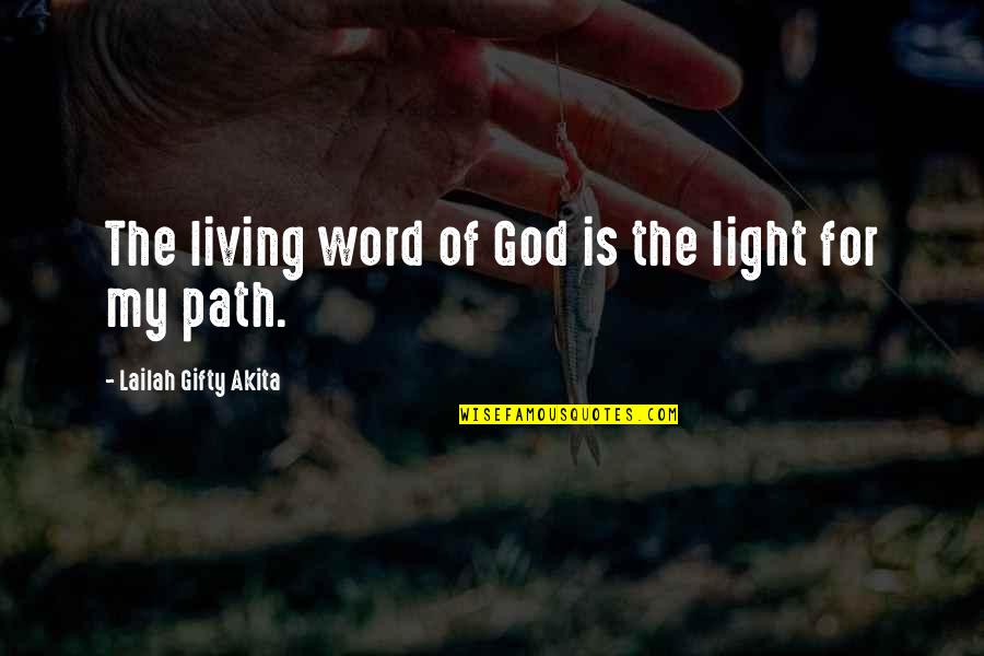 Light Of Stars Quotes By Lailah Gifty Akita: The living word of God is the light Light Of Stars Quotes By Lailah Gifty Akita: The living word of God is the light