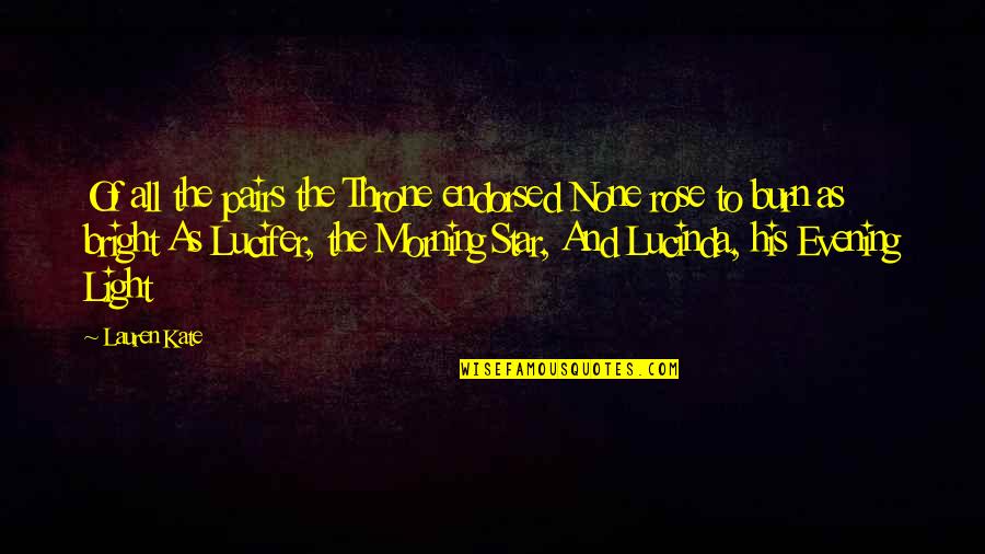 Light Of Stars Quotes By Lauren Kate: Of all the pairs the Throne endorsed None Light Of Stars Quotes By Lauren Kate: Of all the pairs the Throne endorsed None