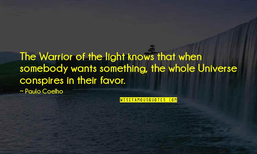 Light Of The Warrior Quotes By Paulo Coelho: The Warrior of the light knows that when