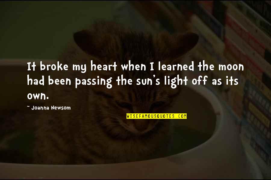 Light Off Quotes By Joanna Newsom: It broke my heart when I learned the